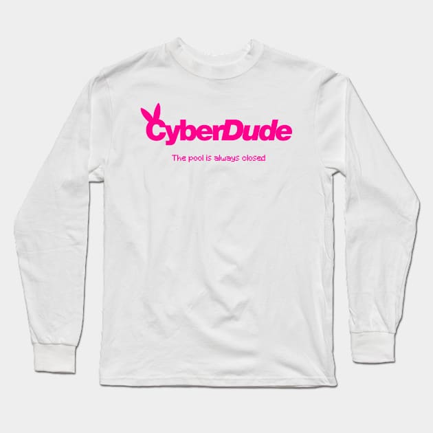 pool is closed (pink) Long Sleeve T-Shirt by Cyberdude